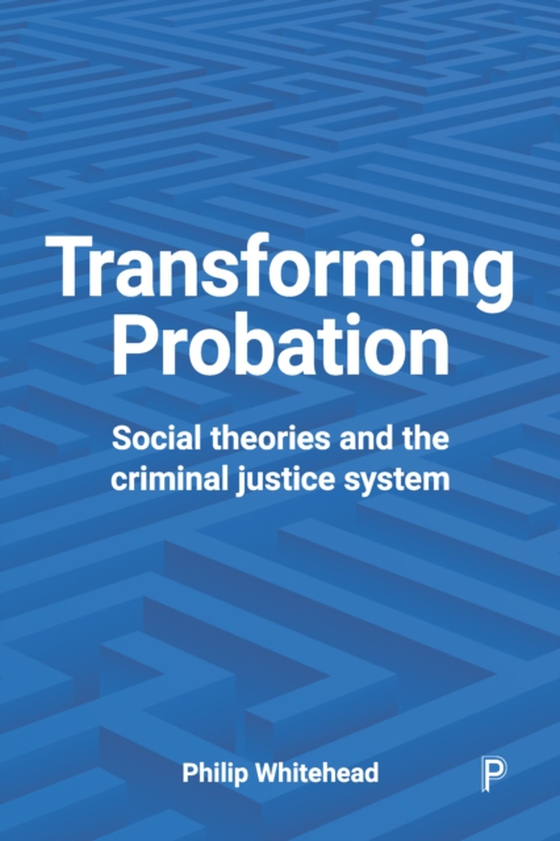 Transforming Probation (e-bog) af Whitehead, Philip