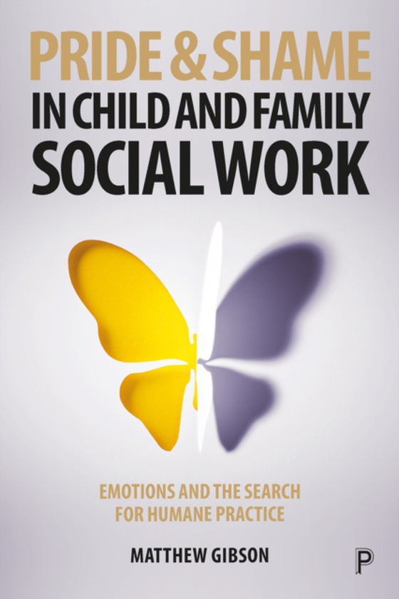 Pride and Shame in Child and Family Social Work