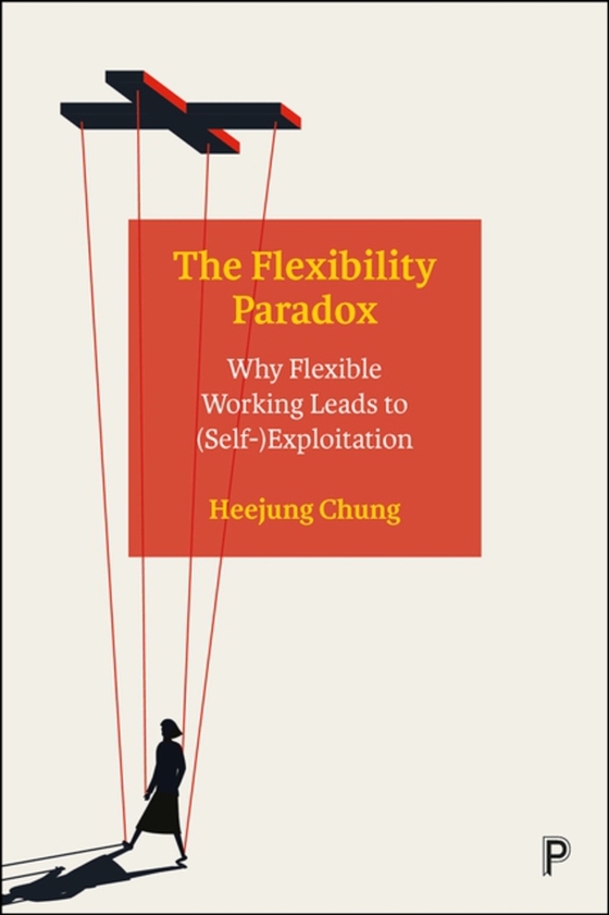 Flexibility Paradox (e-bog) af Chung, Heejung