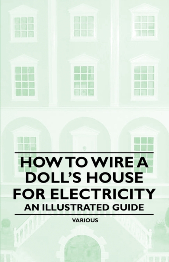 How to Wire a Doll's House for Electricity - An Illustrated Guide