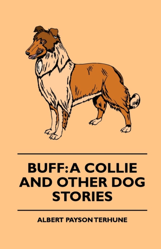 Buff: A Collie and Other Dog Stories (e-bog) af Terhune, Albert Payson