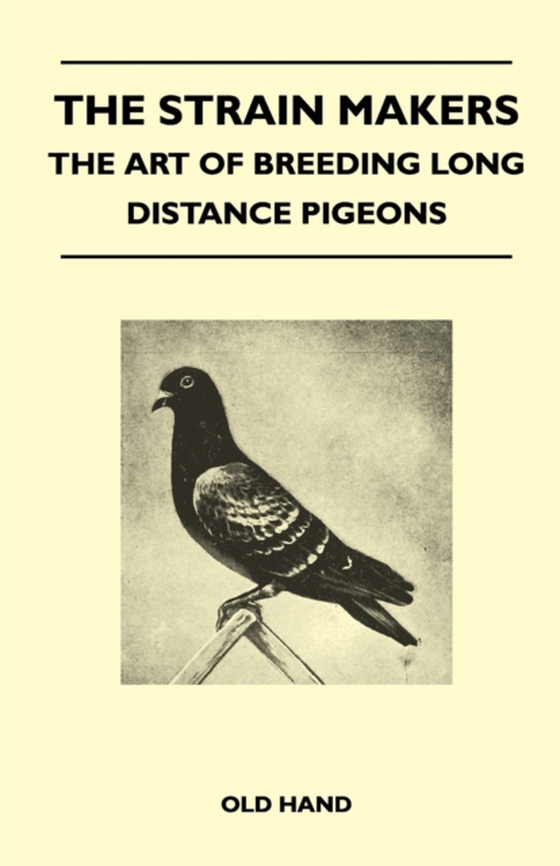 Strain Makers - The Art of Breeding Long Distance Pigeons (e-bog) af Hand, Old