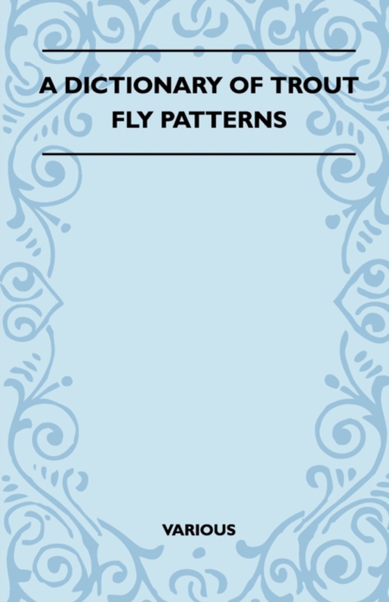 Dictionary of Trout Fly Patterns (e-bog) af Various