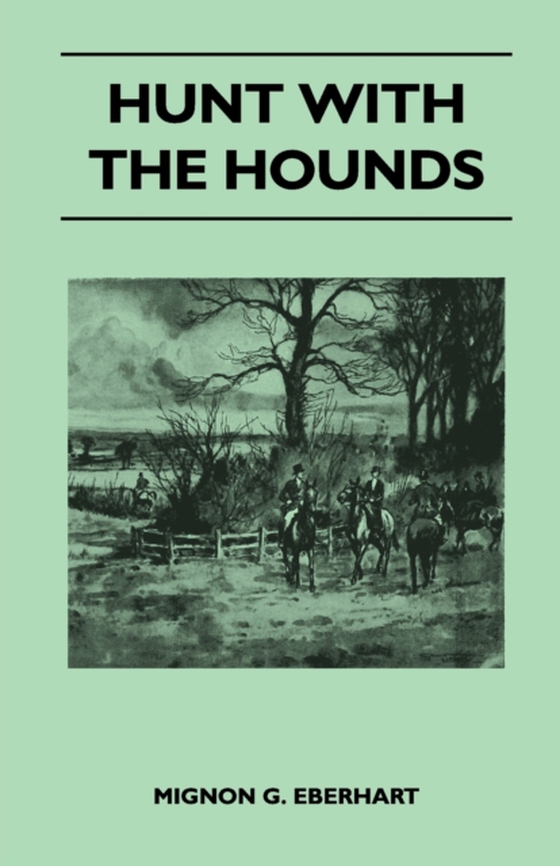 Hunt with the Hounds (e-bog) af Eberhart, Mignon G.