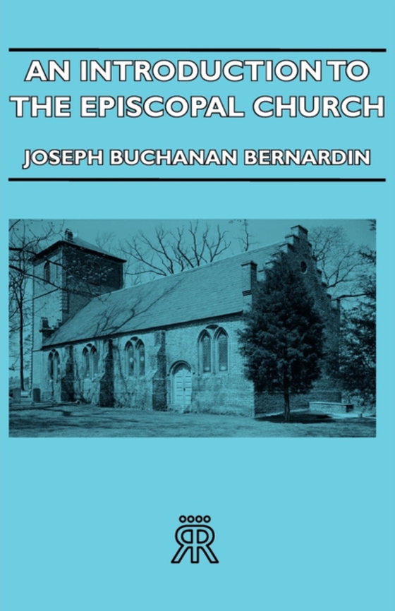 Introduction to the Episcopal Church (e-bog) af Bernardin, Joseph Buchanan