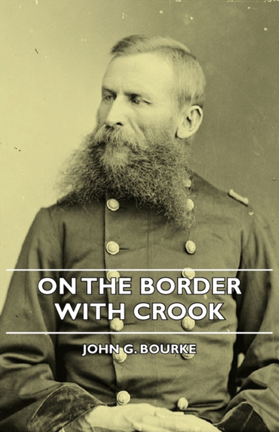 On the Border with Crook (e-bog) af Bourke, John G.