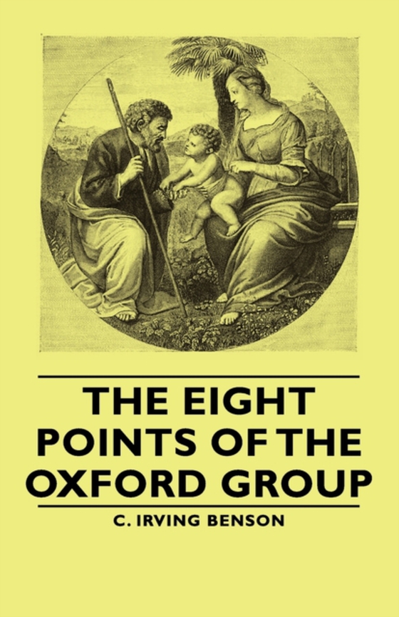 Eight Points of the Oxford Group (e-bog) af Benson, C. Irving