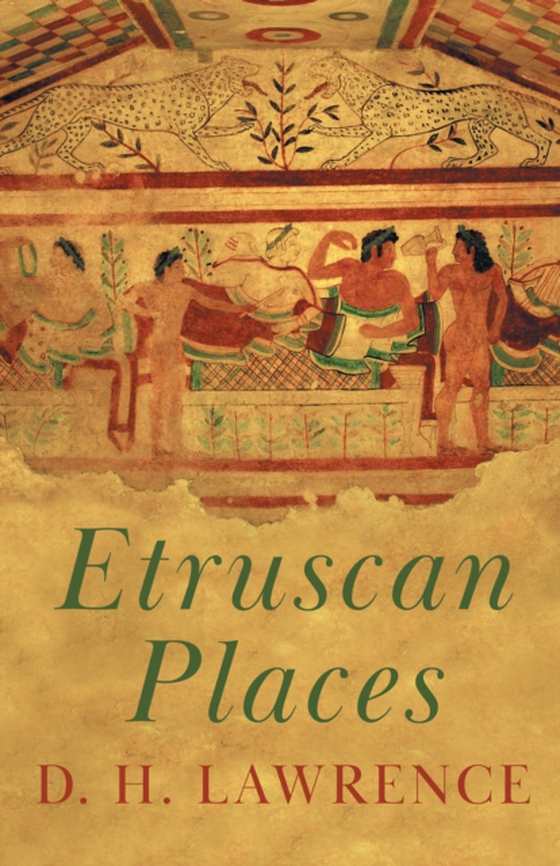 Etruscan Places (e-bog) af Lawrence, D. H.