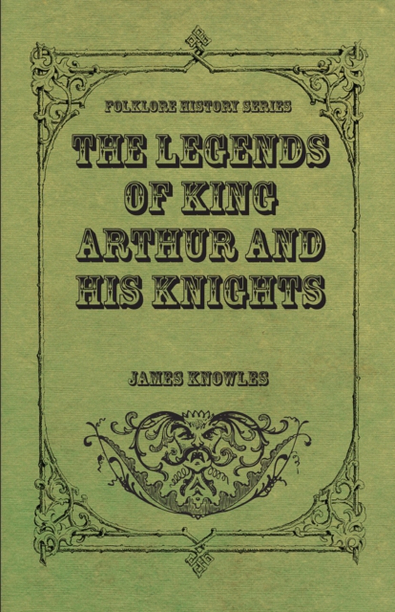 Legends of King Arthur and His Knights (e-bog) af Knowles, James