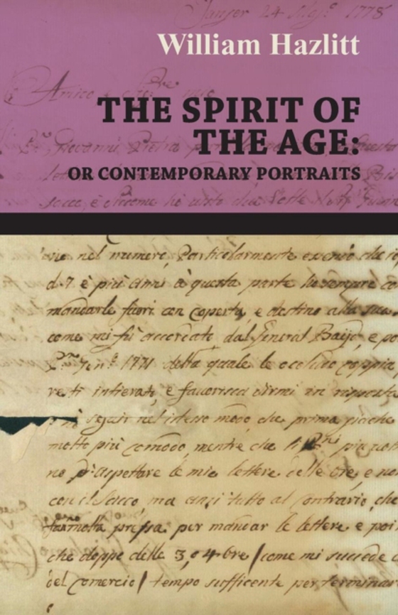 Spirit of the Age: Or Contemporary Portraits