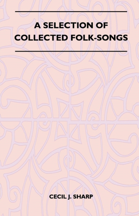 Selection of Collected Folk-Songs (e-bog) af Sharp, Cecil J.