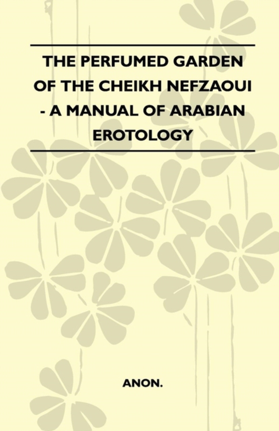 Perfumed Garden Of The Cheikh Nefzaoui - A Manual Of Arabian Erotology