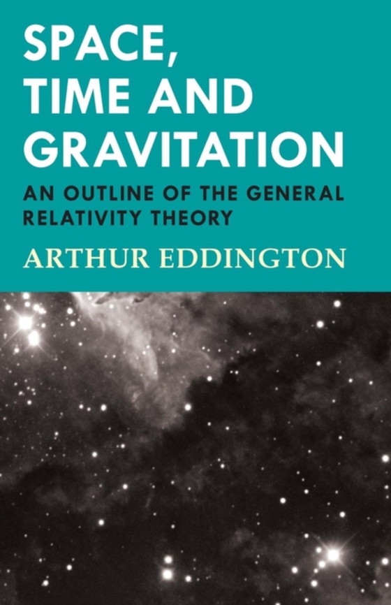 Space, Time and Gravitation - An Outline of the General Relativity Theory (e-bog) af Eddington, Arthur