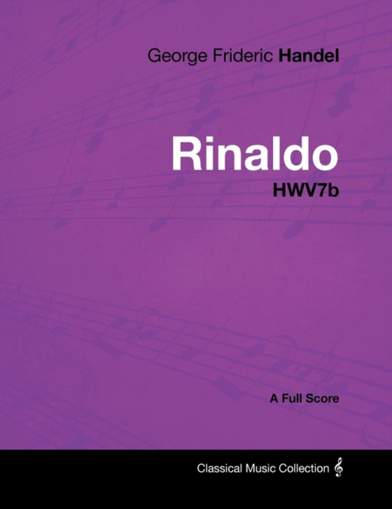 George Frideric Handel - Rinaldo - HWV7b - A Full Score (e-bog) af Handel, George Frideric