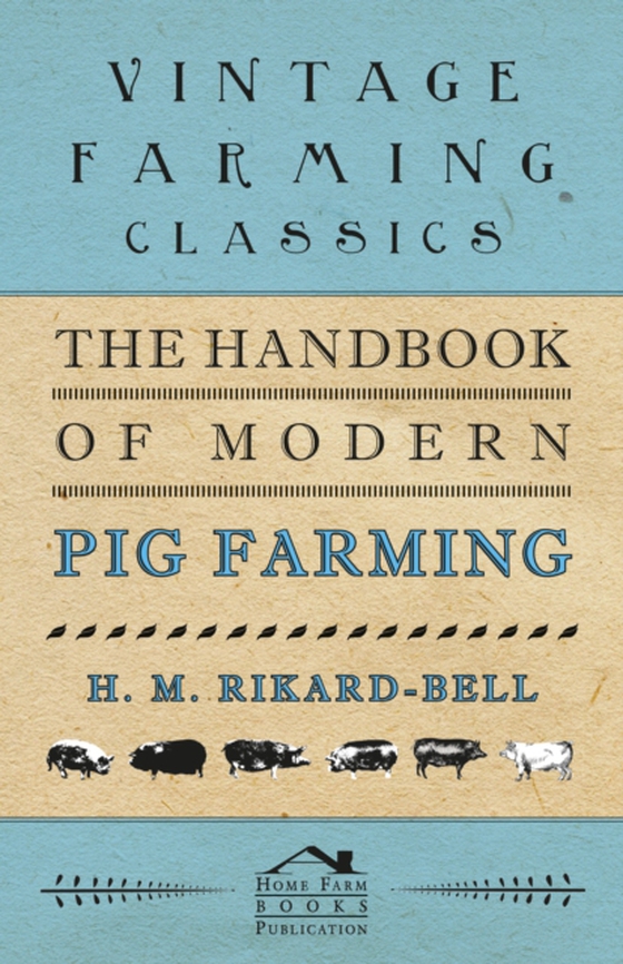 Handbook of Modern Pig Farming (e-bog) af Rikard-Bell, H. M.