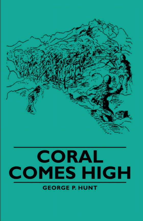 Coral Comes High (e-bog) af Hunt, George P.