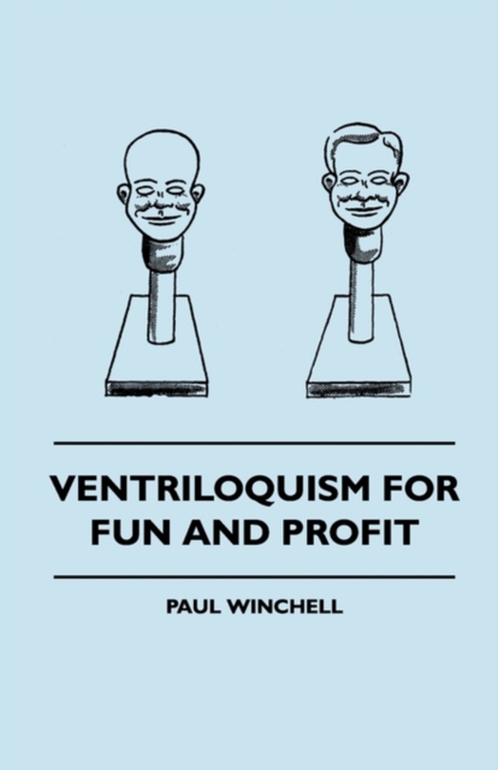 Ventriloquism for Fun and Profit (e-bog) af Winchell, Paul