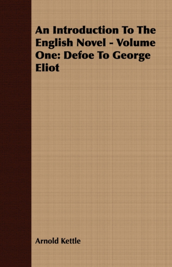 Introduction to the English Novel - Volume One: Defoe to George Eliot