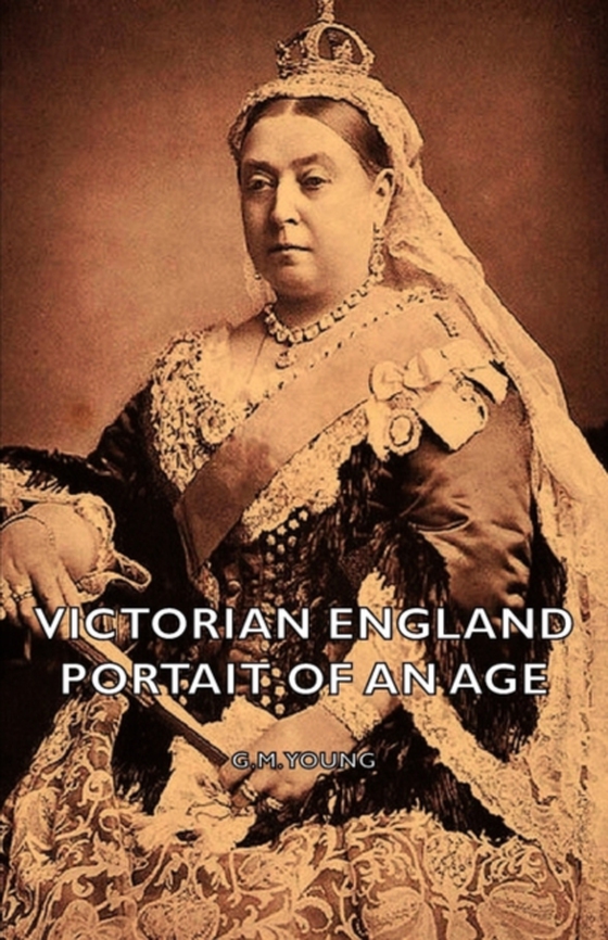 Victorian England - Portait of an Age (e-bog) af Young, G. M.