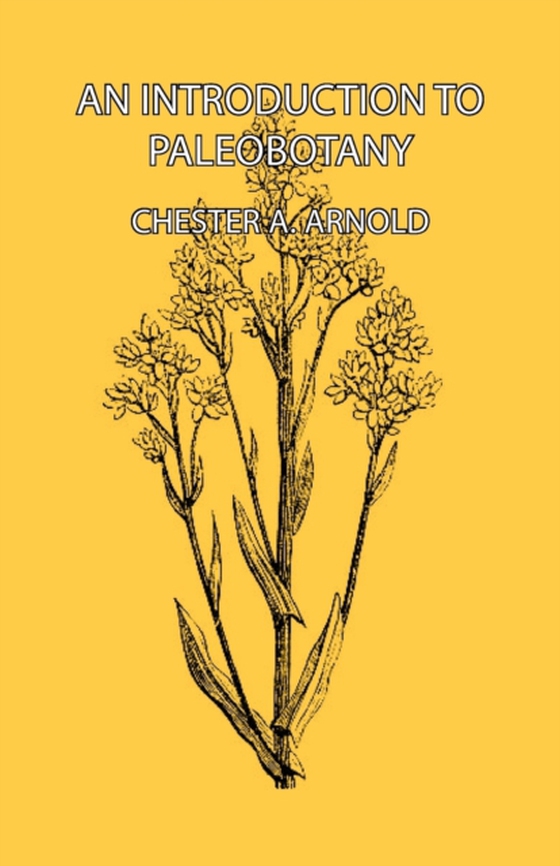 Introduction to Paleobotany (e-bog) af Arnold, Chester A.