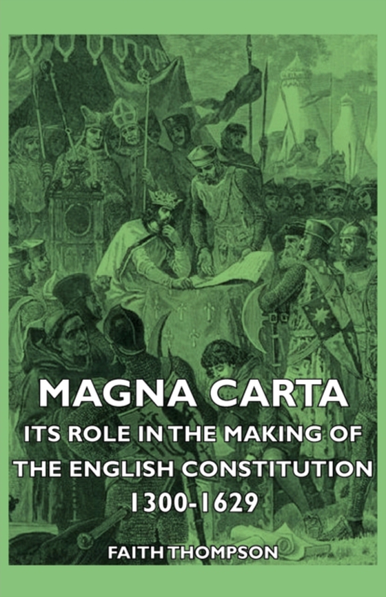 Magna Carta - Its Role In The Making Of The English Constitution 1300-1629 (e-bog) af Thompson, Faith