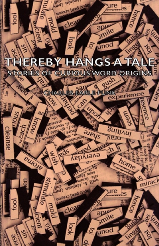 Thereby Hangs a Tale - Stories of Curious Word Origins (e-bog) af Funk, Charles Earle