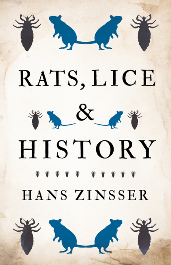 Rats, Lice and History (e-bog) af Zinsser, Hans