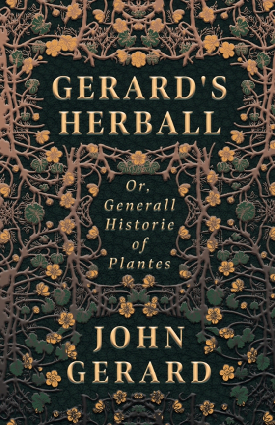 Gerard's Herball - Or, Generall Historie of Plantes