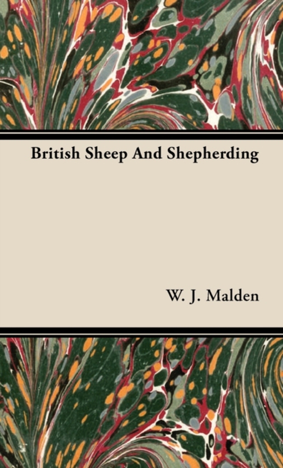 British Sheep And Shepherding (e-bog) af Malden, W. J.