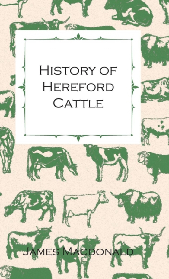 History of Hereford Cattle (e-bog) af MacDonald, James