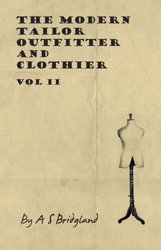 Modern Tailor Outfitter and Clothier - Vol II (e-bog) af Bridgland, A. S.