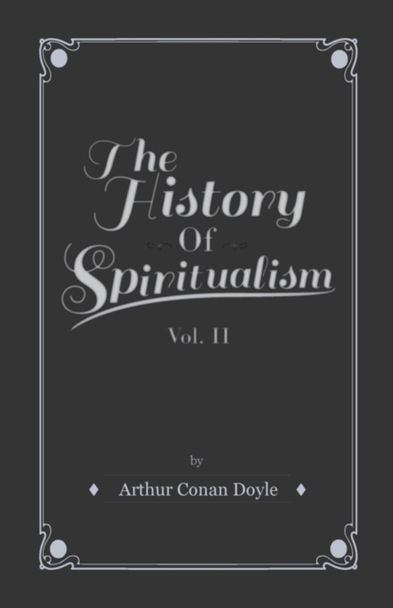 History of Spiritualism - Vol II (e-bog) af Doyle, Arthur Conan