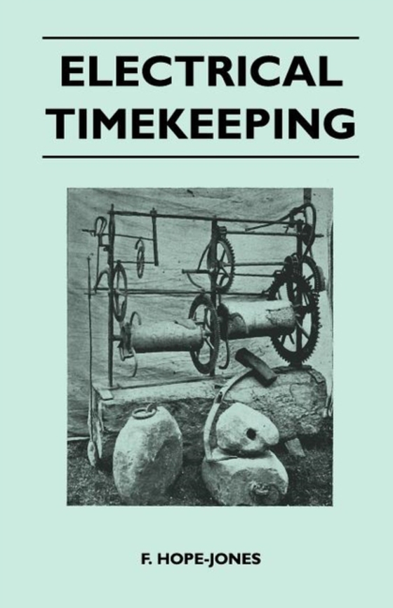 Electrical Timekeeping (e-bog) af Hope-Jones, F.