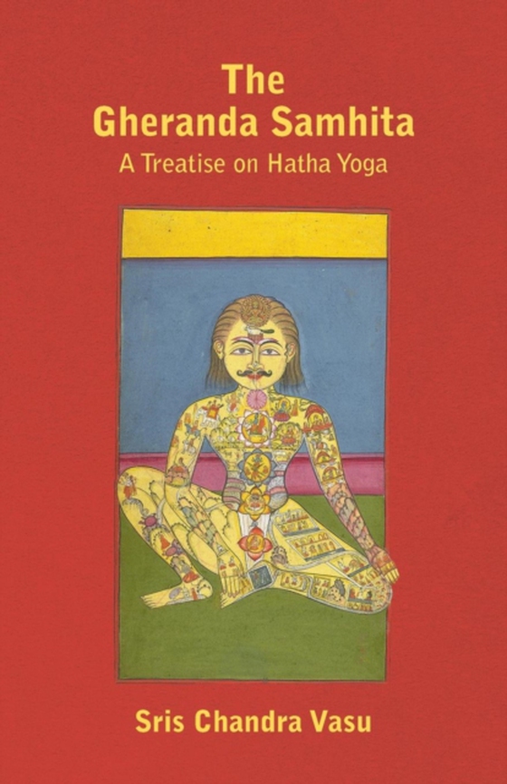 Gheranda Samhita - A Treatise on Hatha Yoga (e-bog) af -