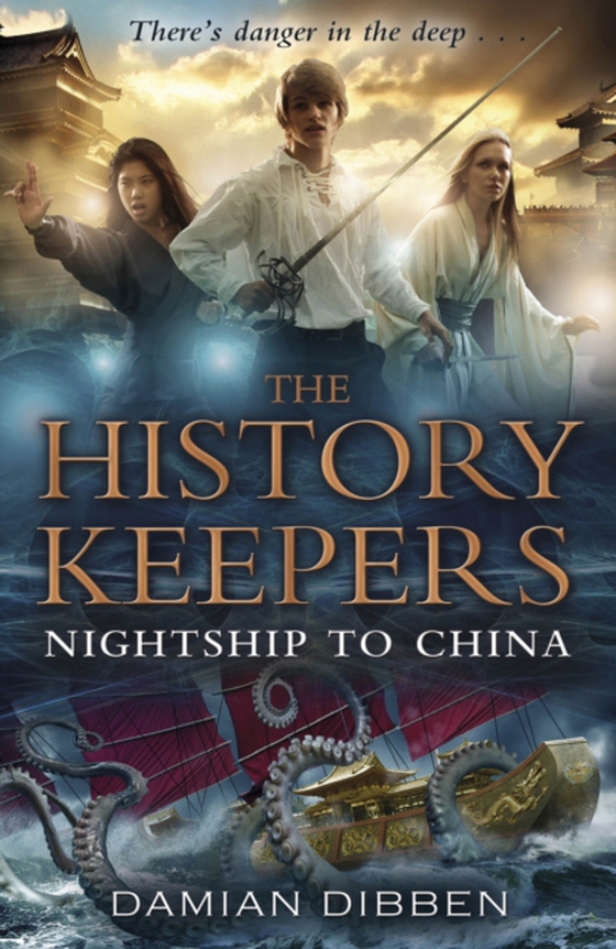 History Keepers: Nightship to China (e-bog) af Dibben, Damian