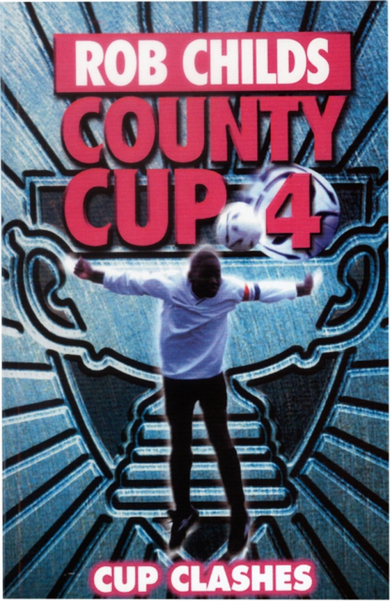 County Cup (4): Cup Clashes (e-bog) af Childs, Rob