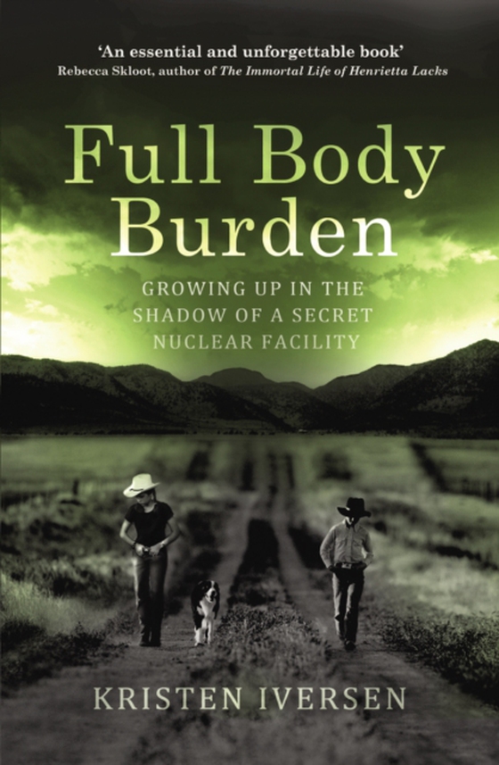 Full Body Burden (e-bog) af Iversen, Kristen