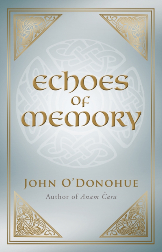 Echoes of Memory (e-bog) af O'Donohue, John