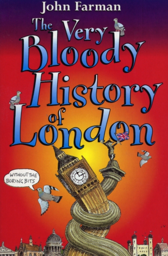 Very Bloody History Of London (e-bog) af Farman, John