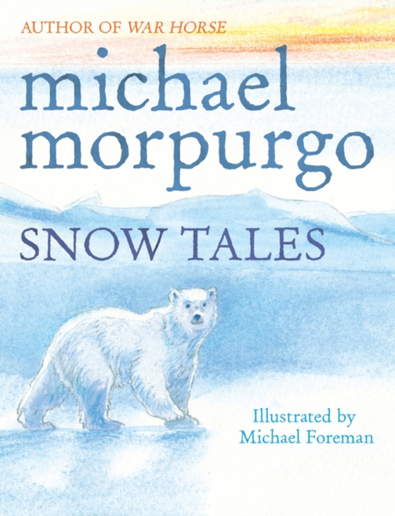 Snow Tales (Rainbow Bear and Little Albatross) (e-bog) af Morpurgo, Michael