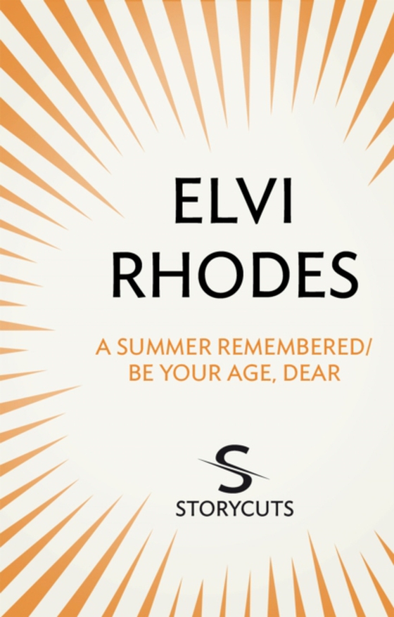 Summer Remembered/Be Your Age, Dear (Storycuts) (e-bog) af Rhodes, Elvi