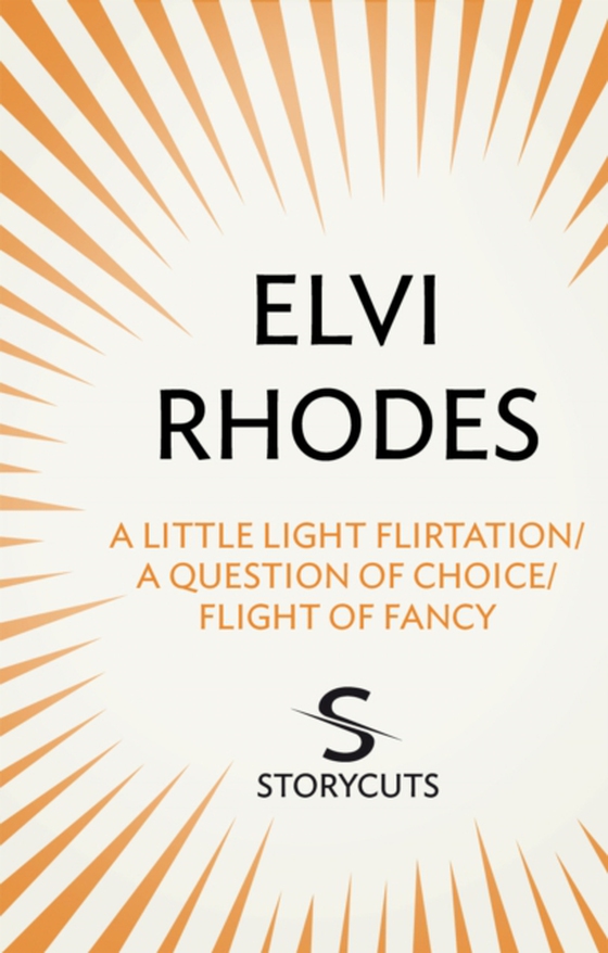 Little Light Flirtation/A Question of Choice/Flight of Fancy (Storycuts) (e-bog) af Rhodes, Elvi