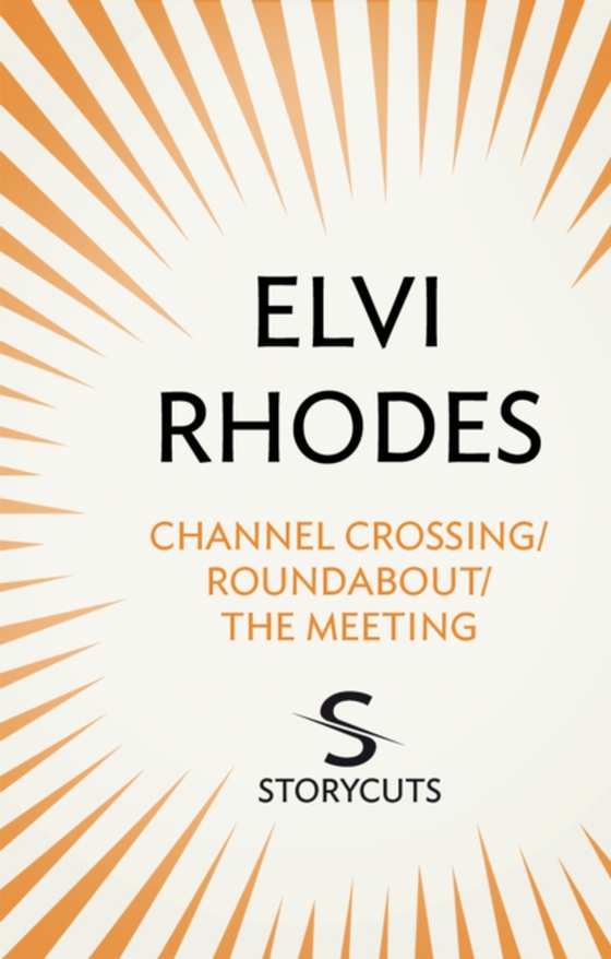 Channel Crossing/Roundabout/The Meeting (Storycuts) (e-bog) af Rhodes, Elvi