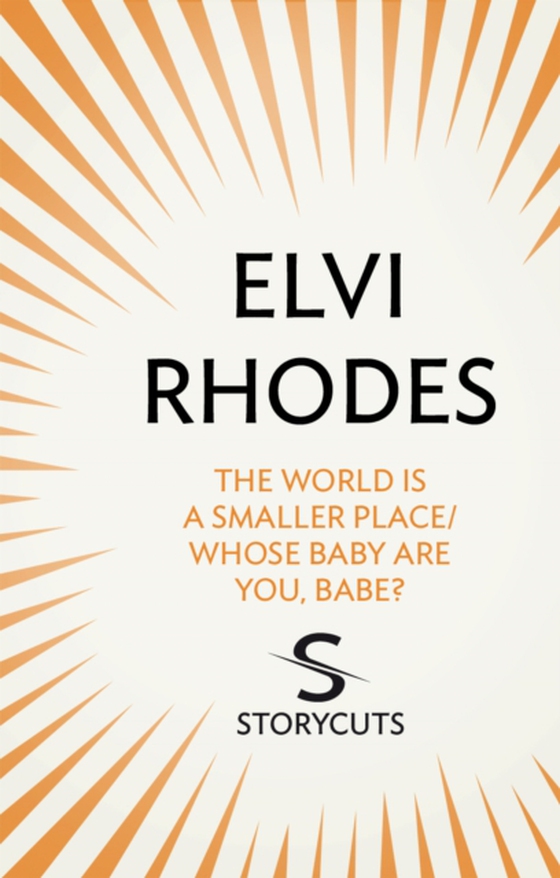 World is a Smaller Place/Whose Baby are You, Babe? (Storycuts) (e-bog) af Rhodes, Elvi