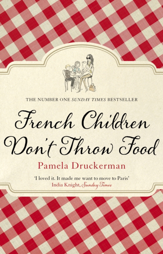 French Children Don't Throw Food (e-bog) af Druckerman, Pamela