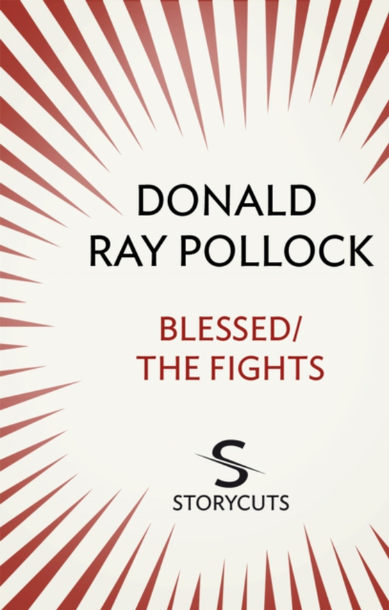 Blessed / The Fights (Storycuts) (e-bog) af Pollock, Donald Ray