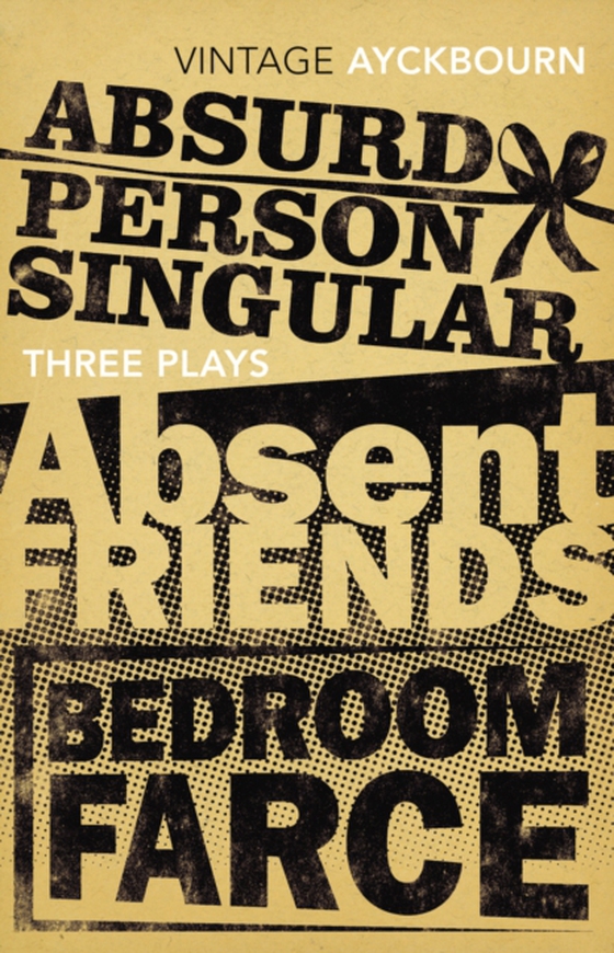 Three Plays - Absurd Person Singular, Absent Friends, Bedroom Farce (e-bog) af Ayckbourn, Alan