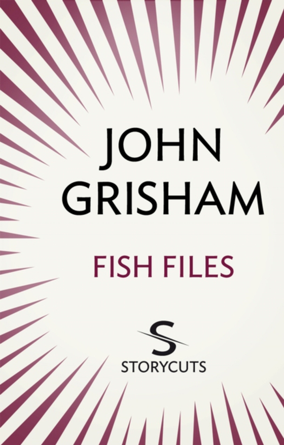 Fish Files (Storycuts) (e-bog) af Grisham, John