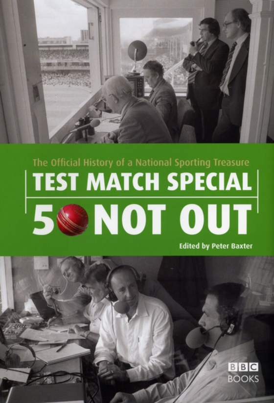 Test Match Special - 50 Not Out (e-bog) af Baxter, Peter