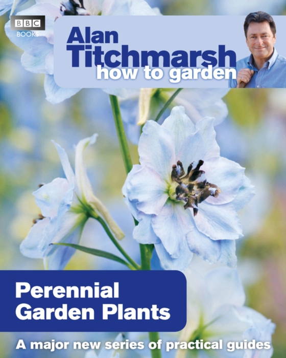 Alan Titchmarsh How to Garden: Perennial Garden Plants (e-bog) af Titchmarsh, Alan